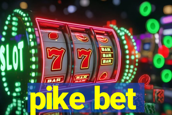 pike bet